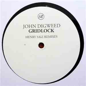 John Digweed - Gridlock (Henry Saiz Remixes)