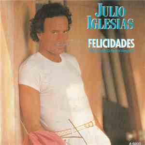 Julio Iglesias - Felicidades