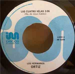 Los Hermanos Ortiz - Las Cuatro Velas / El Diablo Y Sus Cuernos