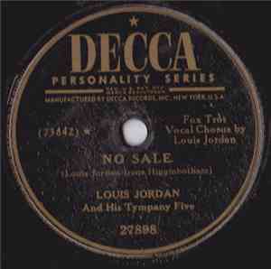 Louis Jordan And His Tympany Five - No Sale / Lay Somethin' On the Bar (Bes ...