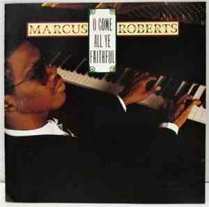 Marcus Roberts - O Come All Ye Faithful