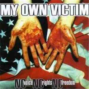 My Own Victim - No Voice No Rights No Freedom