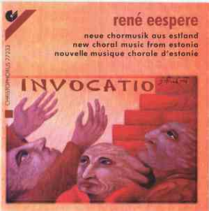René Eespere - Invocatio - Neue Chormusik Aus Estland - New Choral Music Fr ...