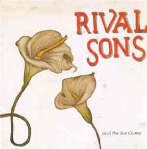 Rival Sons - Until The Sun Comes