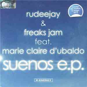 Rudeejay & Freaks Jam Feat. Marie-Claire D'Ubaldo - Suenos E.P.