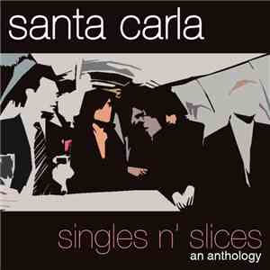 Santa Carla - Singles n' Slices: An Anthology