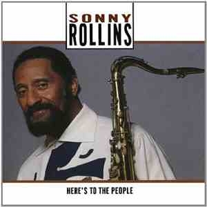 Sonny Rollins - Here's To The People