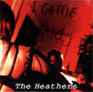 The Heathers - I Came I Said