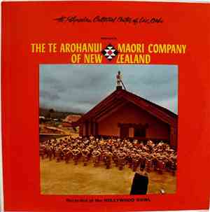 The Te Arohanui Maori Company Of New Zealand - Recorded At The Hollywood Bo ...