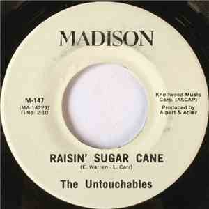 The Untouchables  - Raisin' Sugar Cane