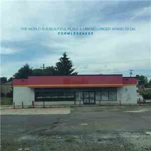 The World Is A Beautiful Place & I Am No Longer Afraid To Die - Formlessnes ...