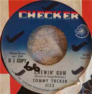 Tommy Tucker - Chewin Gum / I've Been A Fool