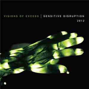 Visions Of Excess - Sensitive Disruption 2012