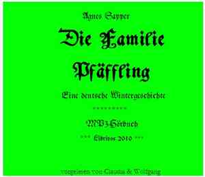 Agnes Sapper - Die Familie Pfäffling (Eine Deutsche Wintergeschichte)