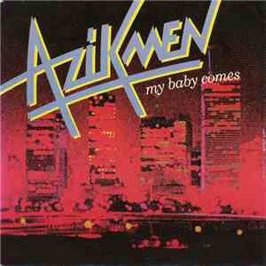 Azikmen - My Baby Comes