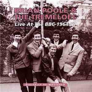 Brian Poole & The Tremeloes - Live At The BBC 1964-67