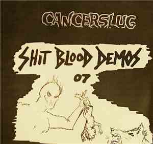 Cancerslug - Shit Blood Demos 07