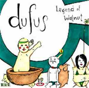 Dufus - Legend Of Walnut