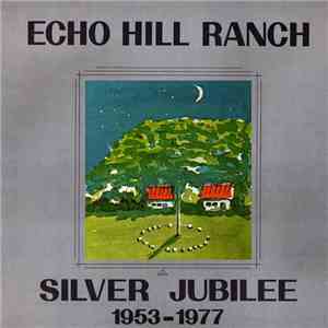 Echo Hill Ranch - Silver Jubilee 1953 - 1977