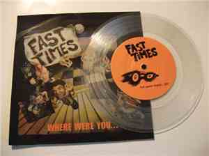 Fast Times - Where Were You...