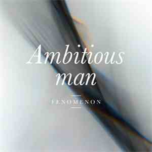 Fenomenon - Ambitious Man