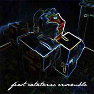 First Catatonic Ensemble - First