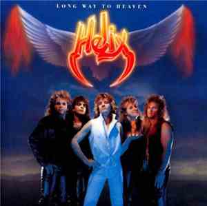 Helix  - Long Way To Heaven