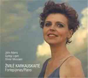 Živilė Karkauskaitė - John Adams, György Ligeti, Olivier Messiaen - Untitle ...