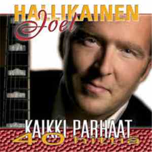 Joel Hallikainen - Kaikki Parhaat - 40 Hittiä