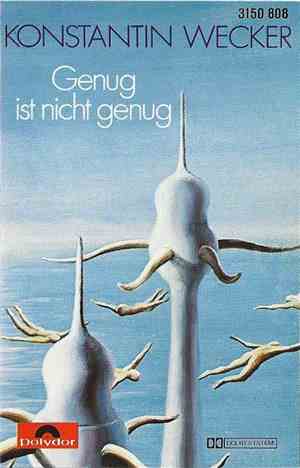 Konstantin Wecker - Genug Ist Nicht Genug