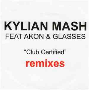 Kylian Mash - Club Certified (Remixes)