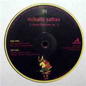 Mihalis Safras - 5 Years Remixes Pt_ 2