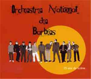 Orchestre National De Barbès - 15 Ans De Scene