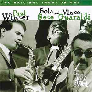 Paul Winter  / Bola Sete And Vince Guaraldi - Ralph J. Gleason's Jazz Casua ...