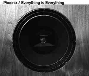 Phoenix - Everything Is Everything