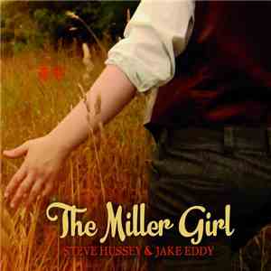 Steve Hussey, Jake Eddy - The Miller Girl