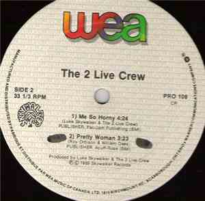 The 2 Live Crew - Me So Horny / Pretty Woman