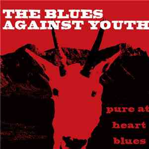 The Blues Against Youth - Pure At Heart Blues