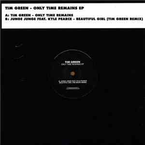 Tim Green  - Only Time Remains EP