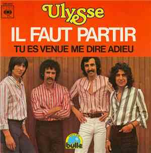 Ulysse  - Il Faut Partir / Tu Es Venue Me Dire Adieu