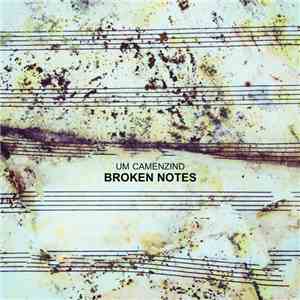 Um Camenzind - Broken Notes