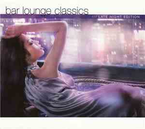 Various - Bar Lounge Classics (Late Night Edition)