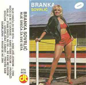 Branka Sovrlić - Nije Sreća Za Sve Ista