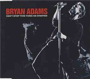 Bryan Adams - Can't Stop This Thing We Started