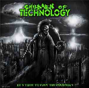 Children Of Technology - It's Time To Face The Doomsday