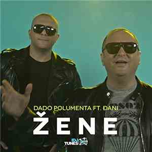 Dado Polumenta Ft. Đani - Žene