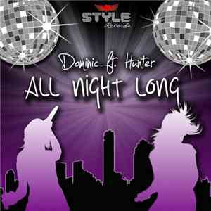 Dominic  Feat. Hunter - All Night Long