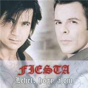Fiesta  - Lehet, Hogy Álom