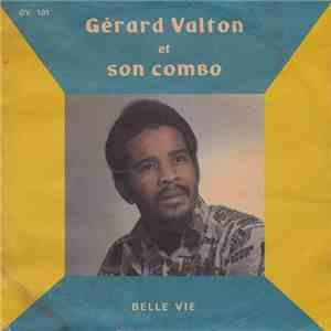 Gérard Valton Et Son Combo - Belle Vie / Retour Au Pays