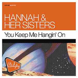 Hannah & Her Sisters - You Keep Me Hangin' On